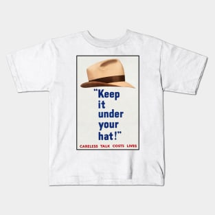 Keep It Under Your Hat (WW2 Defence Poster) Kids T-Shirt